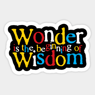 Smart Quote: Wonder is the Beginning of Wisdom Sticker